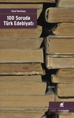 100 Soruda Türk Edebiyatı - Rauf Mutluay | Yeni ve İkinci El Ucuz Kita