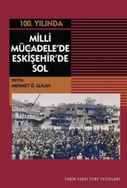 100.Yılında Milli Mücadele'de Eskişehir'de Sol - Mehmet Ö. Alkan | Yen
