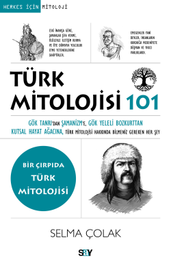 101-Türk Mitolojisi 101;Gök Tanrı’dan Şamanizm’e, Gök Yeleli Bozkurtta