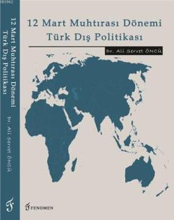 12 Mart Muhtırası Dönemi Türk Dış Politikası - Ali Servet Öncü | Yeni 