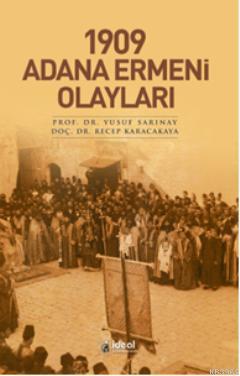 1909 Adana Ermeni Olayları - Recep Karacakaya | Yeni ve İkinci El Ucuz