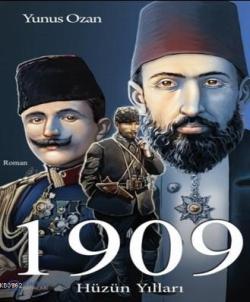 1909 Hüzün Yılları - Yunus Ozan | Yeni ve İkinci El Ucuz Kitabın Adres