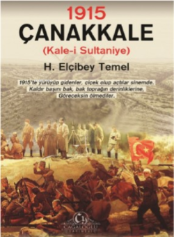 1915 – Çanakkale Kale-i Sultaniye - H. Elçibey Temel | Yeni ve İkinci 