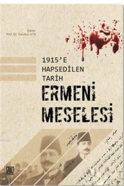 1915'e Hapsedilen Tarih: Ermeni Meselesi - Ferudun Ata | Yeni ve İkinc