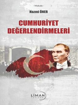 1923`ten 2008`e Cumhuriyet Değerlendirmeleri - Nazmi Öner | Yeni ve İk
