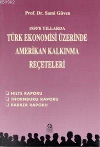 1950'li Yıllarda Türk Ekonomisi Üzerine Amerikan Kalkınma Reçeteleri -