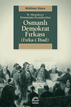 Osmanlı Demokrat Fırkası - Gökhan Kaya | Yeni ve İkinci El Ucuz Kitabı