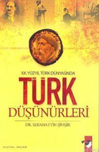 20. Yüzyıl Türk Dünyasında Türk Düşünürleri - Sebahattin Şimşir | Yeni