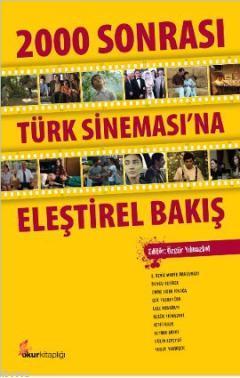 2000 Sonrası Türk Sinamasına Eleştirel Bakış - Özgür Yılmazkol | Yeni 