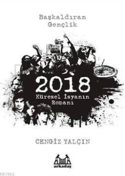 2018: Küresel İsyanın Romanı - Cengiz Yalçın | Yeni ve İkinci El Ucuz 