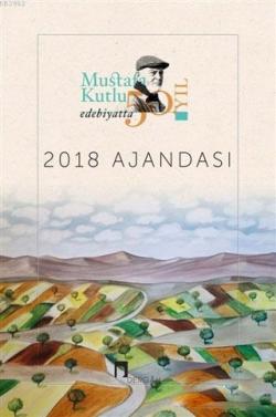 2018 Mustafa Kutlu Ajandası - Edebiyatta 50. Yıl - Mustafa Kutlu- | Ye