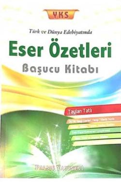 2018 YKS Türk ve Dünya Edebiyatında Eser Özetleri Başucu Kitabı - Tayl