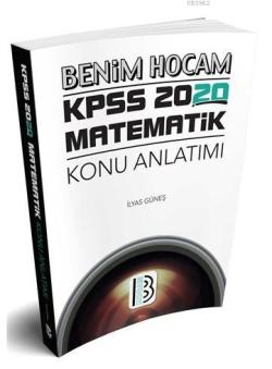 2020 KPSS Matematik Konu Anlatımı Benim Hocam Yayınları - İlyas Güneş 
