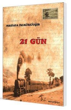 21 Gün - Mustafa Demircioğlu | Yeni ve İkinci El Ucuz Kitabın Adresi