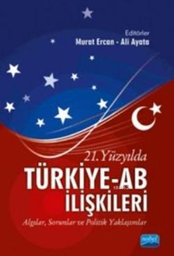 21.Yüzyılda Türkiye Ab İlişkileri - Ali Ayata | Yeni ve İkinci El Ucuz