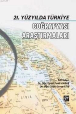 21 Yüzyılda Türkiye Coğrafya Araştırmaları
