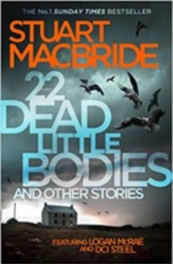 22 Dead Little Bodies - Stuart MacBride | Yeni ve İkinci El Ucuz Kitab