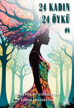 24 Kadın 24 Öykü - Kolektif | Yeni ve İkinci El Ucuz Kitabın Adresi
