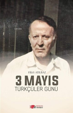 3 Mayıs Türkçüler Günü - Fikri Atılbaz | Yeni ve İkinci El Ucuz Kitabı
