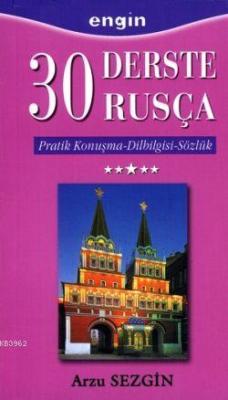 30 Derste Rusça - Arzu Sezgin | Yeni ve İkinci El Ucuz Kitabın Adresi