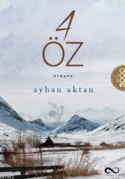 4 Öz - Ayhan Aktan | Yeni ve İkinci El Ucuz Kitabın Adresi