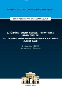 5. Türkiye - Bosna Hersek - Hırvatistan Hukuk Günleri / 5th Turkish - Bosnian Herzegovinian - Crotia
