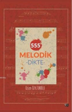 555 Melodik Dikte - Özlem Özaltunoğlu | Yeni ve İkinci El Ucuz Kitabın