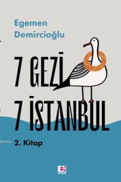 7 Gezi 7 İstanbul 2. Kitap - Egemen Demircioğlu | Yeni ve İkinci El Uc