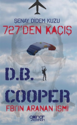 727’den Kaçış Fbı’ın Aranan İsmi D.b. Cooper