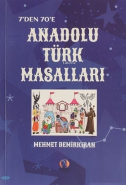 7'den 70'e Anadolu Türk Masalları - Mehmet Demirkıran | Yeni ve İkinci