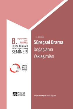 8. Uluslararası Eğitimde Yaratıcı Drama Semineri Süreçsel Drama Doğaçl
