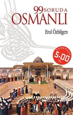 99 Soruda Osmanlı - Erol Özbilgen | Yeni ve İkinci El Ucuz Kitabın Adr