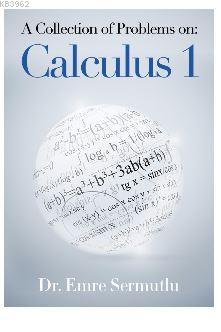 A Collection of Problems on: Calculus 1 - Emre Sermutlu | Yeni ve İkin