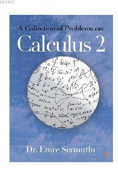 A Collection of Problems on: Calculus 2 - Emre Sermutlu | Yeni ve İkin