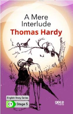 A Mere Interlude İngilizce Hikayeler C1 Stage 5 - Thomas Hardy | Yeni 