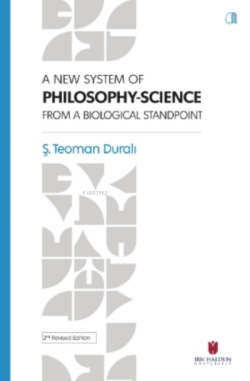 A New System Of Philosophy-Science From A Biological Standpoint