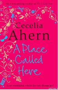 A Place Called Here - Cecelia Ahern | Yeni ve İkinci El Ucuz Kitabın A