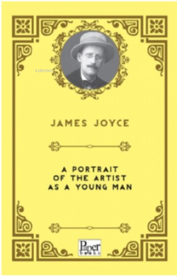 A Portrait of the Artist As A Young Man - James Joyce | Yeni ve İkinci