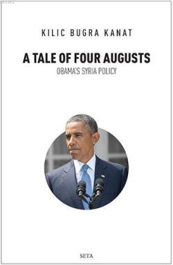 A Tale of Four Augusts; Obama's Syria Policy