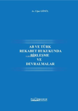 Ab ve Türk Rekabet Hukukunda Birleşme Ve Devralmalar