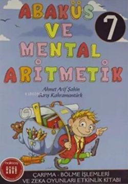 Abaküs ve Mental Aritmetik 7 - Ahmet Arif Şahin | Yeni ve İkinci El Uc