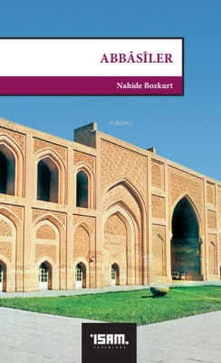 Abbasiler (750-1258) - Nahide Bozkurt | Yeni ve İkinci El Ucuz Kitabın