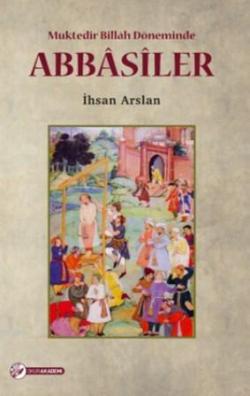 Abbasiler - İhsan Arslan | Yeni ve İkinci El Ucuz Kitabın Adresi