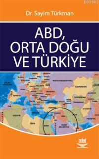 ABD, Orta Doğu ve Türkiye - Sayim Türkman | Yeni ve İkinci El Ucuz Kit