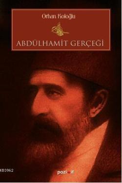 Abdülhamid Gerçeği - Orhan Koloğlu | Yeni ve İkinci El Ucuz Kitabın Ad
