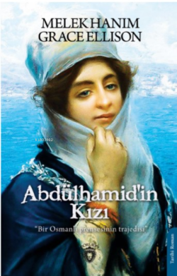 Abdülhamid’in Kızı;Bir Osmanlı Prensesinin Trajedisi - Melek Hanım | Y