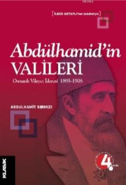Abdülhamid'in Valileri; Osmanlı Vilayet İdaresi 1895-1908