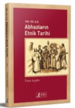 Abhazların Etnik Tarihi - Timur Açugba | Yeni ve İkinci El Ucuz Kitabı