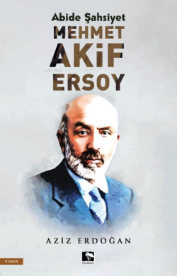 Âbide Şahsiyet Mehmet Âkif Ersoy - Aziz Erdoğan | Yeni ve İkinci El Uc