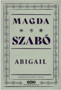 Abigail - Magda Szabo | Yeni ve İkinci El Ucuz Kitabın Adresi
